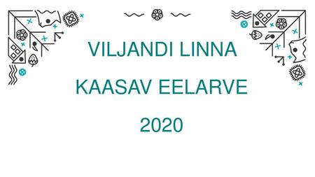 VILJANDI LINNA KAASAV EELARVE 2020.