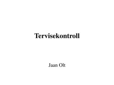 Tervisekontroll Jaan Olt.